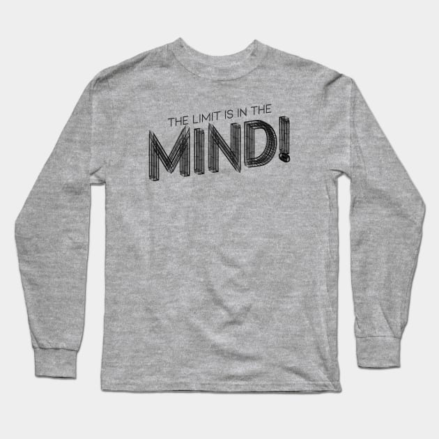 The Limit Is In The MIND Long Sleeve T-Shirt by Cult WolfSpirit 